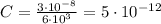 C=\frac{3\cdot10^{-8}}{6\cdot10^{3}}=5\cdot10^{-12}