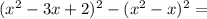 (x^{2}-3x+2)^{2}-(x^{2}-x)^{2} = 