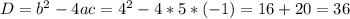 D=b^2-4ac=4^2-4*5*(-1)=16+20=36