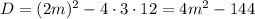 D = (2m)^2 - 4\cdot 3 \cdot 12 = 4m^2 - 144