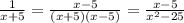 \frac{1}{x+5}=\frac{x-5}{(x+5)(x-5)}=\frac{x-5}{x^2-25}