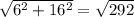  \sqrt{6^2+16^2}= \sqrt{292}