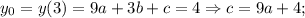 y_0=y(3)=9a+3b+c=4 \Rightarrow c=9a+4;