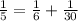 \frac{1}{5}=\frac{1}{6}+\frac{1}{30}