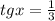 tgx= \frac{1}{3} 