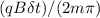 (qB\delta t)/(2m\pi )