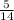  \frac{5}{14} 