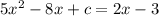 5x^2-8x+c=2x-3