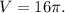 V=16\pi.