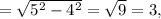 =\sqrt{5^2-4^2}=\sqrt{9}=3,