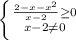 \left \{ {{\frac{2-x-x^{2}}{x-2} \geq 0} \atop {x-2 \neq 0 }} \right.