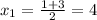 x_1 = \frac{1+3}{2} =4