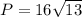 P=16 \sqrt{13} 