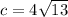 c=4 \sqrt{13} 