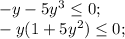 -y-5y^3 \leq 0;\\-y(1+5y^2) \leq 0;