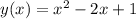 y(x)=x^2-2x+1