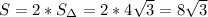 S=2*S_{\Delta}=2*4\sqrt{3}=8\sqrt{3}