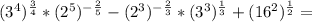 (3^4)^{\frac{3}{4}}*(2^5)^{-\frac{2}{5}}-(2^3)^{-\frac{2}{3}}*(3^3)^{\frac{1}{3}}+(16^2)^{\frac{1}{2}}=