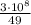  \frac{3\cdot 10^{8} }{49}