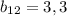 b_{12}=3,3