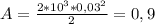 A=\frac{2*10^{3}*0,03^2}{2}=0,9