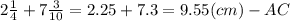 2\frac{1}{4}+7\frac{3}{10}=2.25+7.3=9.55 (cm) - AC