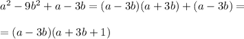 a^2-9b^2+a-3b=(a-3b)(a+3b)+(a-3b)=\\\\=(a-3b)(a+3b+1)