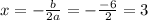 x=- \frac{b}{2a} =- \frac{-6}{2} =3