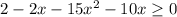 2-2x-15 x^{2} -10x \geq 0