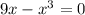 9x-x^{3}=0 