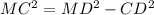 MC^{2} = MD^{2} - CD^{2}