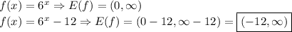 \\f(x)=6^x \Rightarrow E(f)=(0,\infty)\\ f(x)=6^x-12 \Rightarrow E(f)=(0-12,\infty-12)=\boxed{(-12,\infty)} 