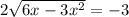 2\sqrt{6x-3x^2}=-3