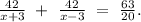 \frac{42}{x+3}\ +\ \frac{42}{x-3}\ =\ \frac{63}{20}.