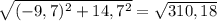 \sqrt{(-9,7)^{2}+14,7^{2}}=\sqrt{310,18}