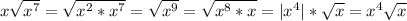 x\sqrt{x^7}=\sqrt{x^2*x^7}=\sqrt{x^9}=\sqrt{x^8*x}=|x^4|*\sqrt{x}=x^4\sqrt x