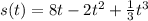 s(t)=8t-2t^2+\frac{1}{3}t^3