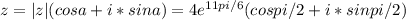 z=|z|(cosa+i*sina)=4e^{11pi/6}(cospi/2+i*sinpi/2)