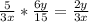 \frac{5}{3x}*\frac{6y}{15}=\frac{2y}{3x}