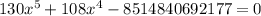 130x^{5}+108x^4-8 514 840 692 177=0