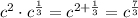 c^2\cdot c^{\frac{1}{3}}=c^{2+\frac{1}{3}}=c^{\frac{7}{3}}