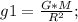 g1=\frac{G*M}{R^2};\\