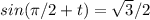 sin(\pi/2+t)=\sqrt{3}/2 