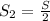 S_2=\frac{S}{2}