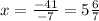 x=\frac{-41}{-7}=5\frac{6}{7}