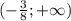 (-\frac{3}{8};+ \infty) 