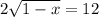 2 \sqrt{1-x}=12 