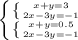 \left \{ {\left \{ {{x+y=3} \atop {2x-3y=-1}} \right.} \atop { \left \{ {{x+y=0.5} \atop {2x-3y=-1}} \right.}} \right.