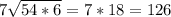 7\sqrt{54*6}=7*18=126