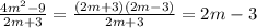 \frac{4m^2-9}{2m+3}=\frac{(2m+3)(2m-3)}{2m+3}=2m-3